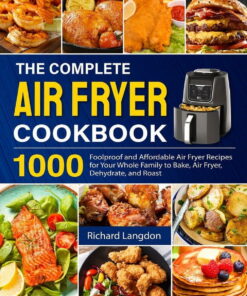 The Complete Air Fryer Cookbook, (Paperback)