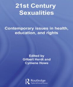 21st Century Sexualities: Contemporary Issues in Health Education and Rights