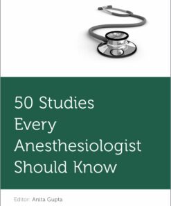 50 Studies Every Anesthesiologist Should Know