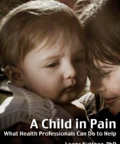 A Child in Pain: What Health Professionals Can Do to Help