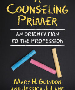 A Counseling Primer: An Orientation to the Profession