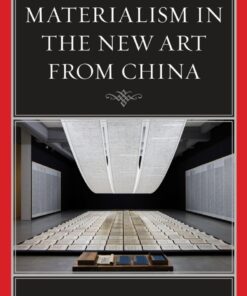 A Grand Materialism in the New Art from China