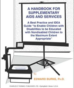 A Handbook for Supplementary Aids and Services: A Best Practice and IDEA Guide "to Enable Children with Disabilities to be Educated with Nondisabled Children to the Maximum Extent Appropriate."