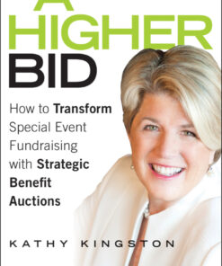 A Higher Bid: How to Transform Special Event Fundraising with Strategic Auctions