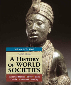 A History of World Societies, Volume 1: To 1600, 12th Edition