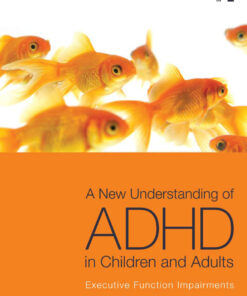 A New Understanding of ADHD in Children and Adults: Executive Function Impairments