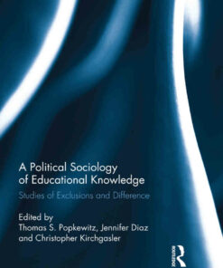 A Political Sociology of Educational Knowledge: Studies of Exclusions and Difference