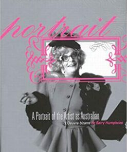 A Portrait of the Artist as Australian: L�Oeuvre bizarre de Barry Humphries