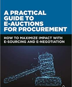 A Practical Guide to E-auctions for Procurement: How to Maximize Impact with e-Sourcing and e-Negotiation