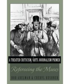 A Theater Criticism/Arts Journalism Primer: Refereeing the Muses