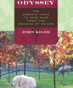 A Vineyard Odyssey: The Organic Fight to Save Wine from the Ravages of Nature