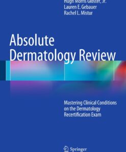Absolute Dermatology Review: Mastering Clinical Conditions on the Dermatology Recertification Exam
