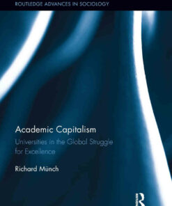 Academic Capitalism: Universities in the Global Struggle for Excellence