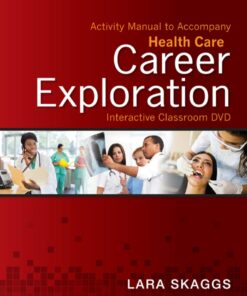 Activity Manual for Health Care Career Exploration Interactive Classroom DVD