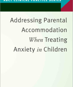 Addressing Parental Accommodation When Treating Anxiety In Children