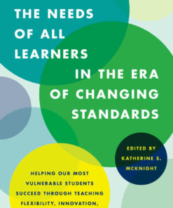 Addressing the Needs of All Learners in the Era of Changing Standards: Helping Our Most Vulnerable Students Succeed through Teaching Flexibility Innovation and Creativity