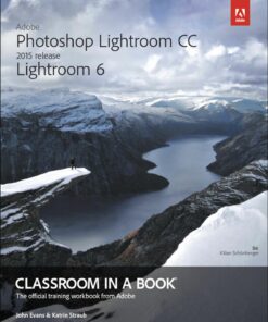 Adobe Photoshop Lightroom CC (2015 release) / Lightroom 6 Classroom in a Book