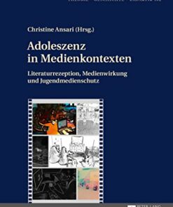 Adoleszenz in Medienkontexten: Literaturrezeption Medienwirkung und Jugendmedienschutz