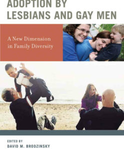 Adoption by Lesbians and Gay Men: A New Dimension in Family Diversity