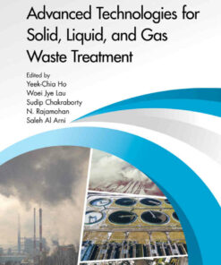Advanced Technologies for Solid Liquid and Gas Waste Treatment