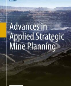Advances in Applied Strategic Mine Planning
