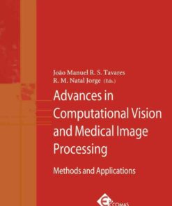Advances in Computational Vision and Medical Image Processing: Methods and Applications