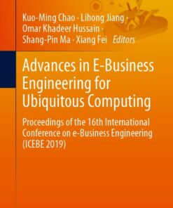 Advances in E-Business Engineering for Ubiquitous Computing: Proceedings of the 16th International Conference on e-Business Engineering (ICEBE 2019)