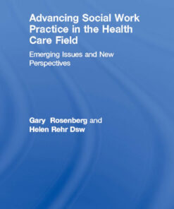 Advancing Social Work Practice in the Health Care Field: Emerging Issues and New Perspectives
