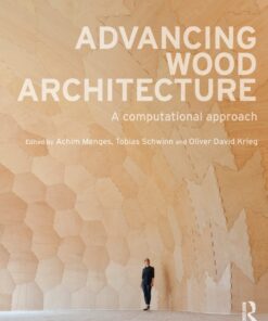 Advancing Wood Architecture: A Computational Approach
