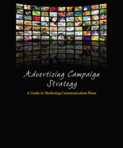 Advertising Campaign Strategy: A Guide to Marketing Communication Plans 5th Edition