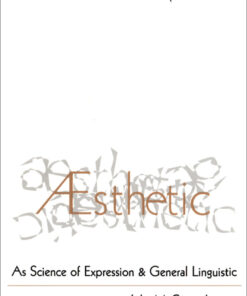 Aesthetic: As Science of Expression and General Linguistic