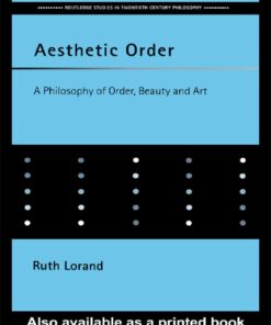 Aesthetic Order: A Philosophy of Order Beauty and Art