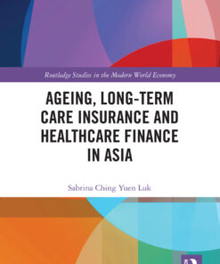 Ageing Long-term Care Insurance and Healthcare Finance in Asia