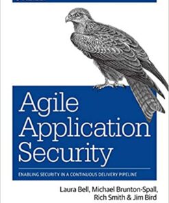 Agile Application Security: Enabling Security in a Continuous Delivery Pipeline