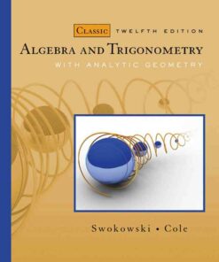 Algebra and Trigonometry with Analytic Geometry Classic 12th Edition