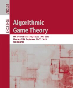 Algorithmic Game Theory: 9th International Symposium SAGT 2016 Liverpool UK September 19�21 2016 Proceedings