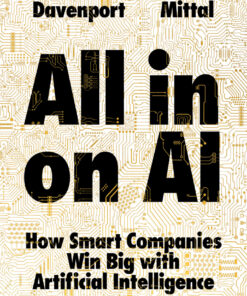 All-in On AI: How Smart Companies Win Big with Artificial Intelligence