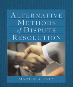 Alternative Methods of Dispute Resolution 1st Edition