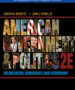 American Government and Politics: Deliberation Democracy and Citizenship - No Separate Policy Chapters 2nd Edition