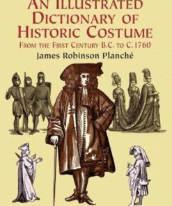 An Illustrated Dictionary of Historic Costume