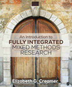 An Introduction to Fully Integrated Mixed Methods Research 1st Edition