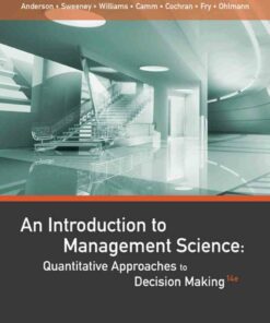 An Introduction to Management Science: Quantitative Approaches to Decision Making 14th Edition