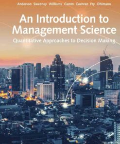An Introduction to Management Science: Quantitative Approaches To Decision Making 15th Edition