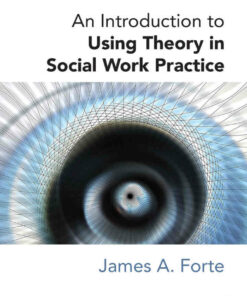 An Introduction to Using Theory in Social Work Practice 1st Edition