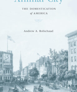 Animal City: The Domestication of America