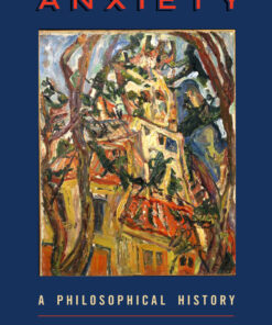 Anxiety: A Philosophical History