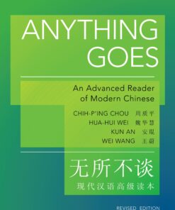 Anything Goes: An Advanced Reader of Modern Chinese - Revised Edition