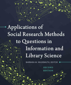 Applications of Social Research Methods to Questions in Information and Library Science 2nd Edition