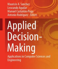 Applied Decision-Making: Applications in Computer Sciences and Engineering
