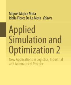 Applied Simulation and Optimization 2: New Applications in Logistics Industrial and Aeronautical Practice